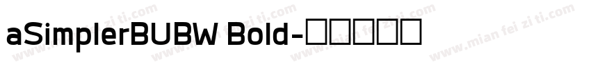 aSimplerBUBW Bold字体转换